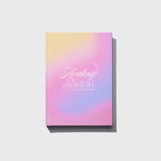 Healing: me myself & I | SELF CARE JOURNAL